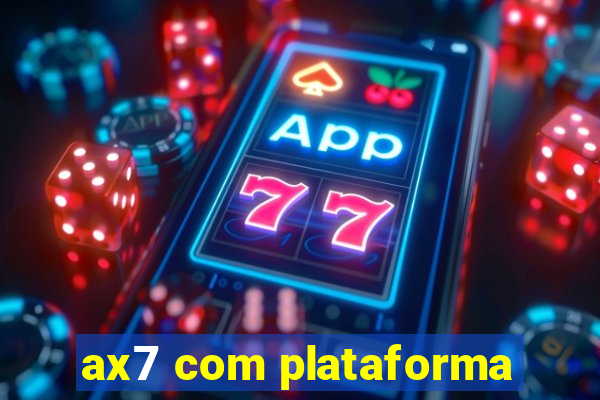 ax7 com plataforma